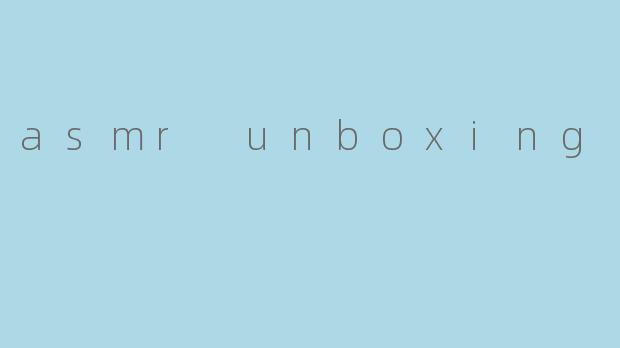 asmr unboxing